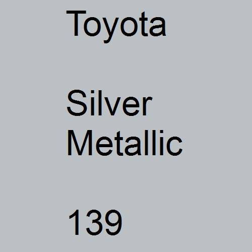 Toyota, Silver Metallic, 139.